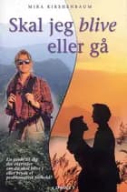 Skal jeg blive eller gå? af Mira Kirshenbaum