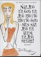 Når jeg er god er jeg rigtig rigtig god - men når jeg er slem er jeg bedre! af Barnes-Murphy og Rowan