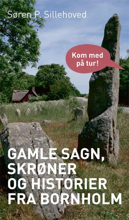 Gamle sagn, skrøner og historier fra Bornholm af Søren P. Sillehoved