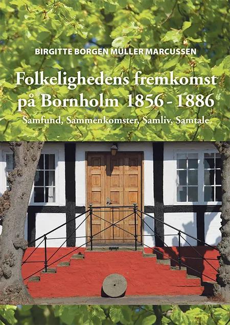 Folkelighedens fremkomst på Bornholm 1856-1886 af Birgitte Borgen Müller Marcussen