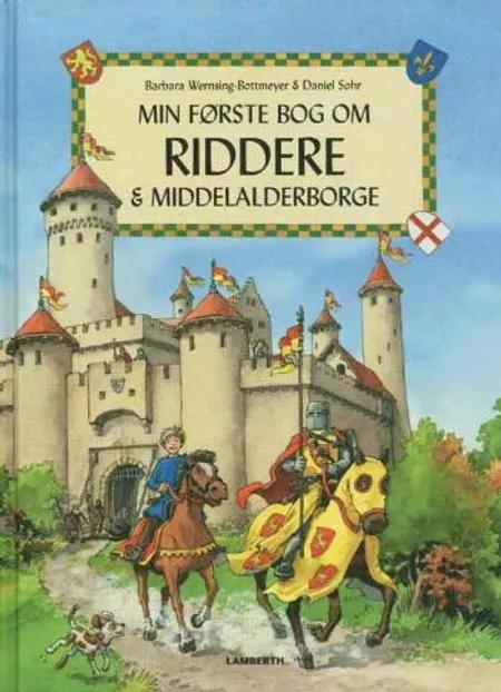 Min første bog om riddere & middelalderborge af Barbara Wernsing-Bottmeyer