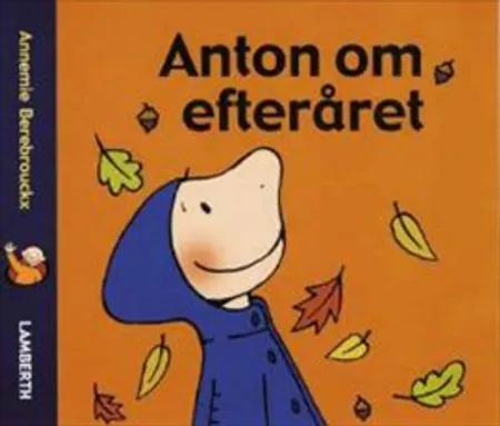 Anton om efteråret af Annemie Berebrouckx