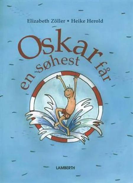 Oskar får en søhest af Elisabeth Zöller