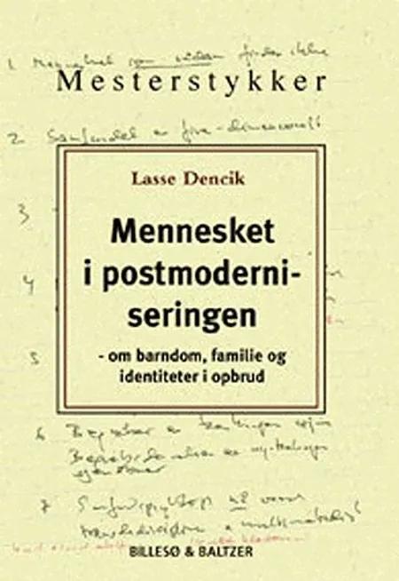 Mennesket i postmoderniseringen af Lars Dencik