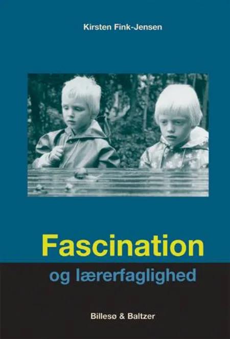 Fascination og lærerfaglighed af Kirsten Fink-Jensen