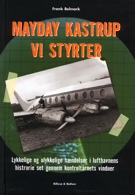 Mayday Kastrup - vi styrter af Frank Belmark