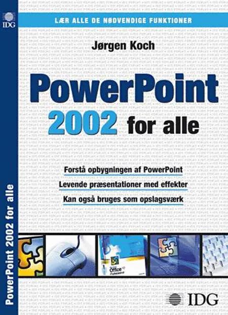 PowerPoint 2002 for alle af Jørgen Koch