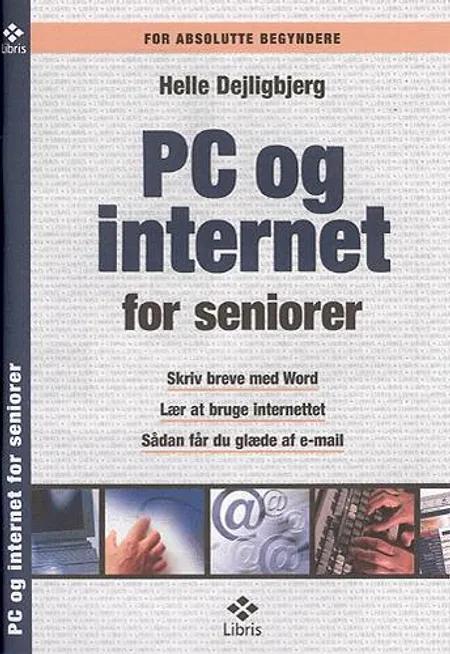 PC og Internet for seniorer af Helle Dejligbjerg