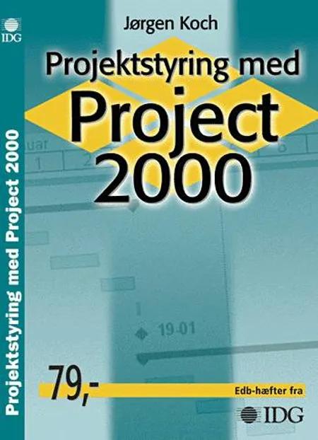 Projektstyring med Project 2000 af Jørgen Koch