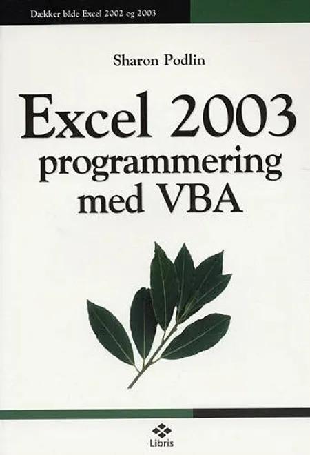 Excel 2003 programmering med VBA af Sharon Podlin