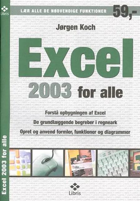 Excel 2003 for alle af Jørgen Koch