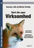 Start din egen virksomhed af Morten Einshøj og Susanne Juhl