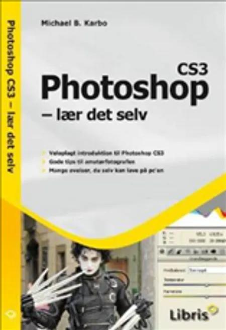 Photoshop CS3 - lær det selv af Michael B. Karbo