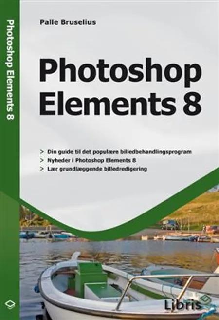 Photoshop Elements 8 af Palle Bruselius