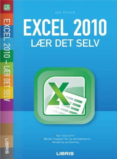 Excel 2010 - lær det selv af Jes Nyhus