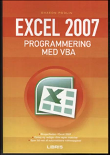 Excel 2007 - programmering med VBA af Sharon Podlin