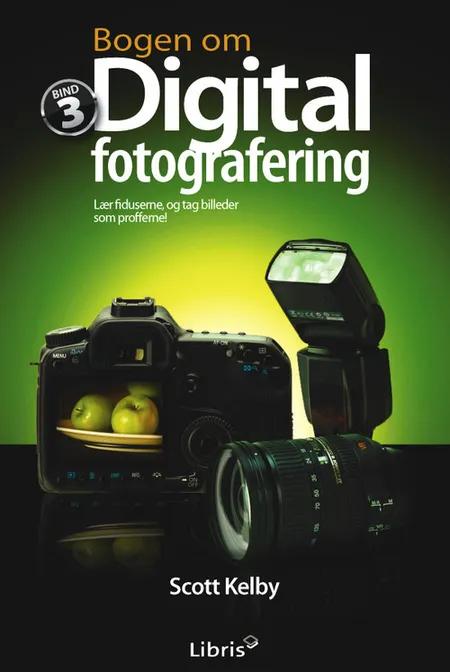 Bogen om digital fotografering, bind 3 af Scott Kelby