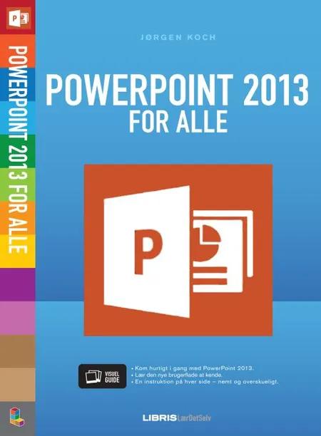 PowerPoint 2013 for alle af Jørgen Koch