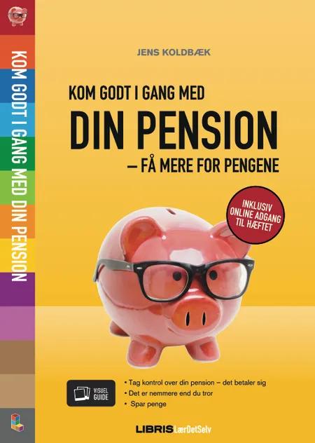 Kom godt i gang med din pensionsopsparing af Jens Koldbæk