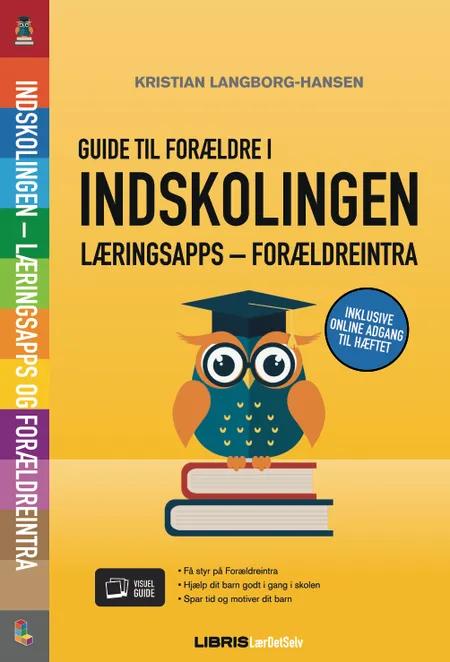 Guide til forældre med børn i indskolingen af Kristian Langborg - Hansen