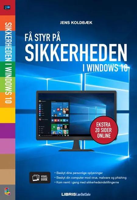 Få styr på sikkerheden i Windows 10 af Jens Koldbæk