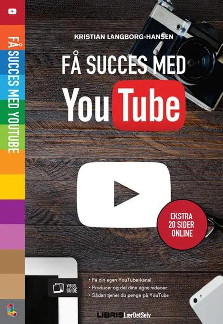 Få succes med YouTube af Kristian Langborg - Hansen