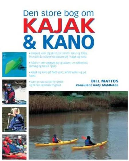 Den store bog om kajak og kano af Bill Mattos