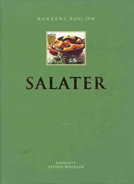 Kokkens bog om SALATER af Steven Wheeler