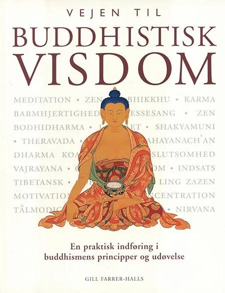 Vejen til buddhistisk visdom af Gill Farrer-Halls