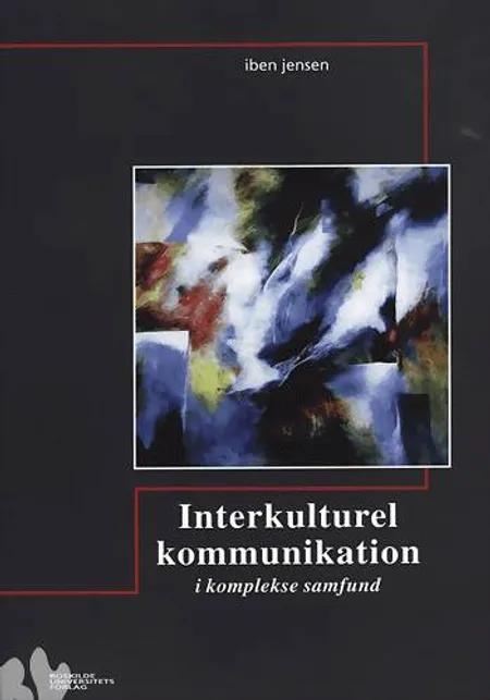 Interkulturel kommunikation i komplekse samfund af Iben Jensen