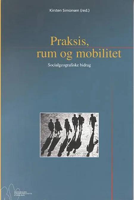 Praksis, rum og mobilitet af K. Simonsen