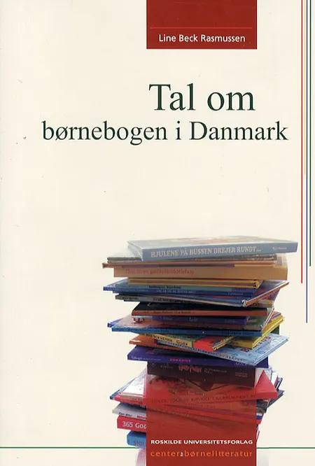 Tal om børnebogen i Danmark af Line Beck Rasmussen