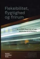 Fleksibilitet, flygtighed og frirum