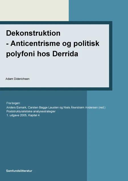 Dekonstruktion- Anticentrisme og politisk polyfoni hos Derrida af Adam Diderichsen
