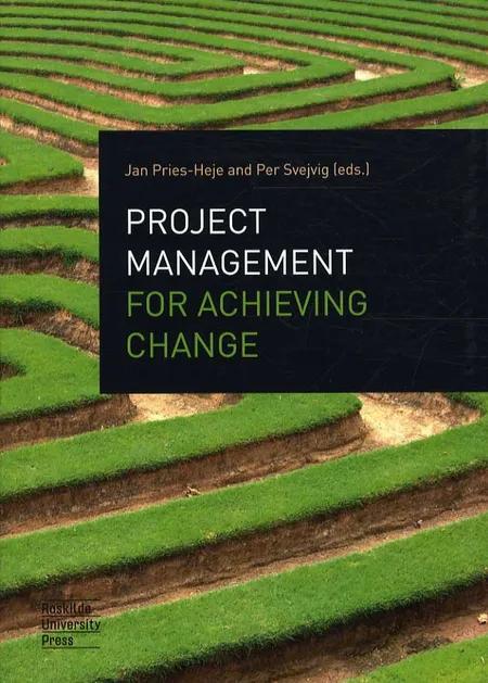 Project management for achieving change af Jan Pries-Heje