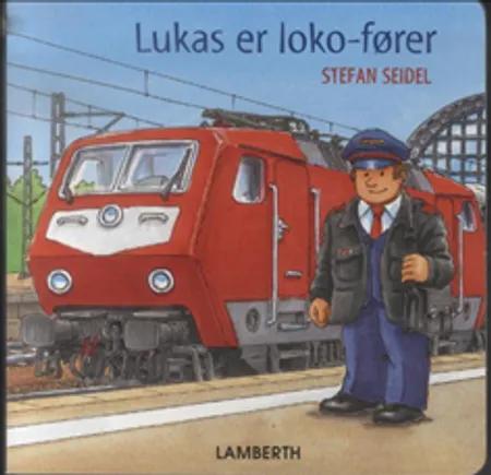 Lukas er loko-fører af Stefan Seidel