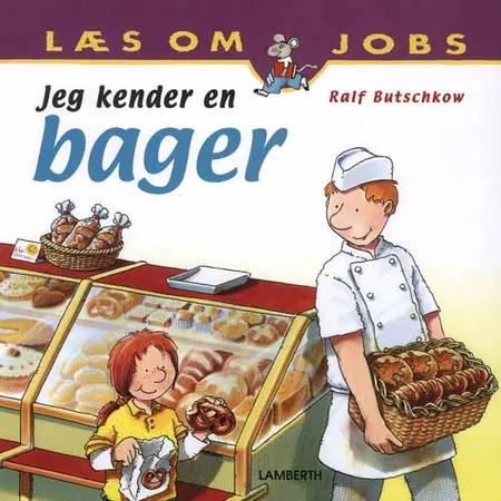 Jeg kender en bager af Ralf Butschkow