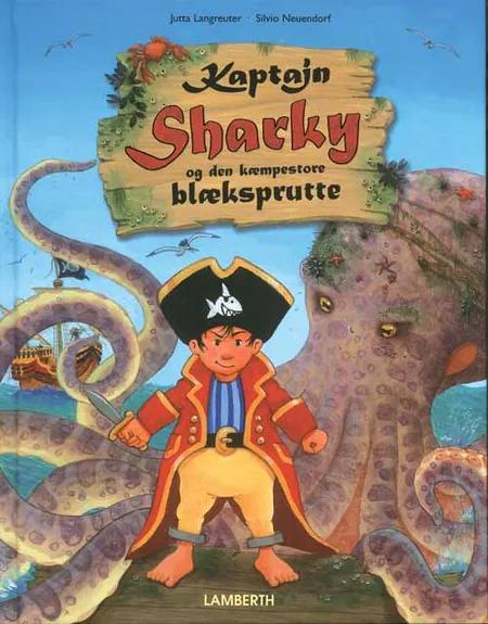 Kaptajn Sharky og den kæmpestore blæksprutte af Jutta Langreuter