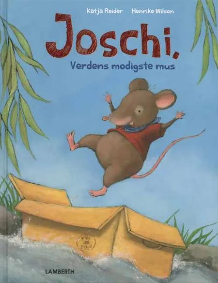 Joschi, verdens modigste mus af Katja Reider