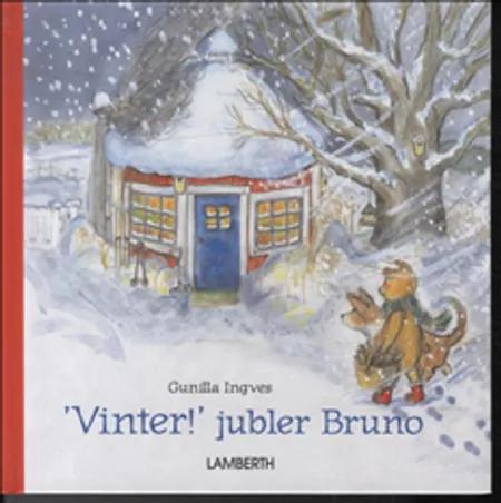 Vinter! jubler Bruno af Gunilla Ingves