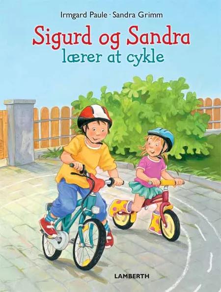 Sigurd og Sandra lærer at cykle af Irmgard Paule