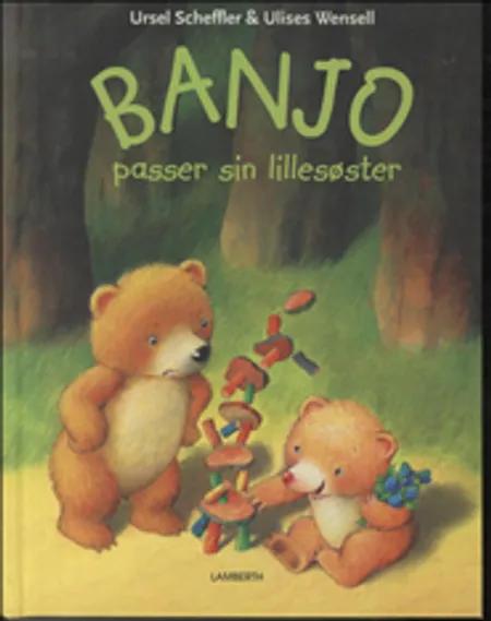 Banjo passer sin lillesøster af Ursel Scheffler