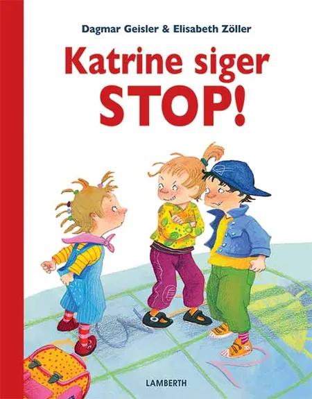 Katrine siger stop! af Dagmar Geisler