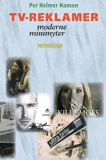 TV-reklamer - moderne minimyter af Per Helmer Hansen