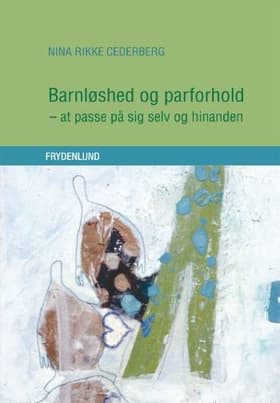 Barnløshed og parforhold af Nina Rikke Cederberg