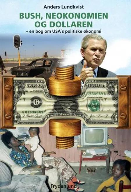 Bush, neokonomien og dollaren af Anders Lundkvist