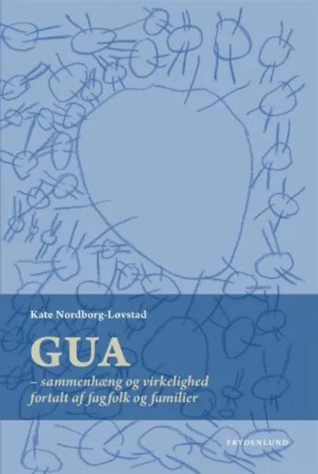 GUA - sammenhæng og virkelighed af Kate Nordborg-Løvstad