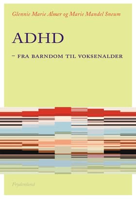 ADHD - fra barndom til voksenalder af Glennie Marie Almer