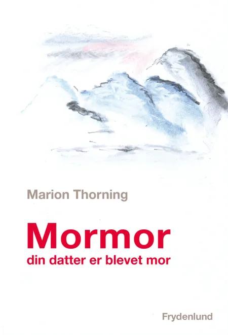 Mormor - din datter er blevet mor af Marion Thorning