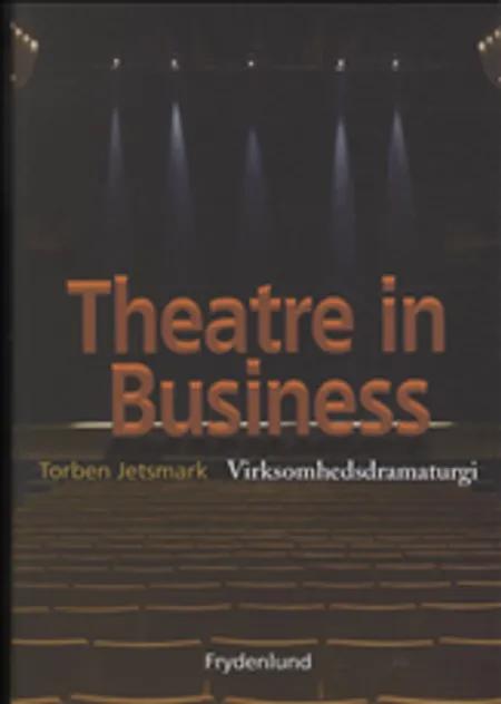 Theatre in Business af Torben Jetsmark
